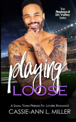 Playing Loose: A Small Town Friends-to-Lovers Romantic Comedy (The Playboys of Sin Valley) Paperback  January 26, 2023