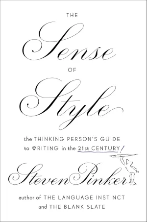 The Sense of Style: The Thinking Person's Guide to Writing in the 21st Century Hardcover  Illustrated, September 30, 2014